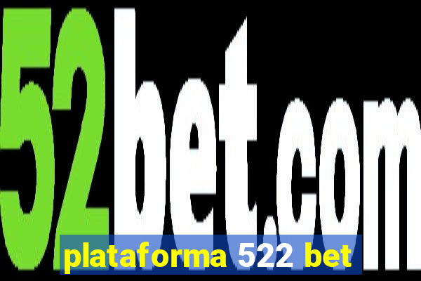 plataforma 522 bet